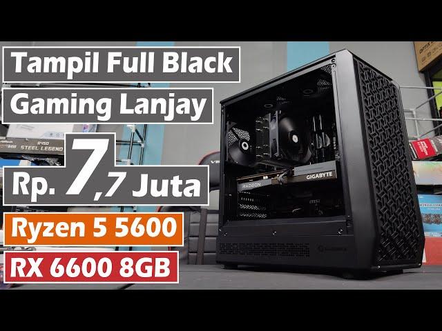 Rakit PC Gaming Lancar Tampil Full Black di 7 Jutaan Ryzen 5 5600 + RX 6600 8GB