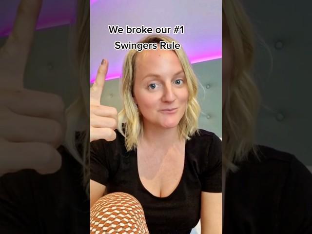 We broke our #1 Swingers Rule