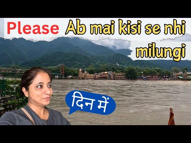 Please Ab Me Nahi Mil Paungi Rishikesh-Ramjhula-Janki setu