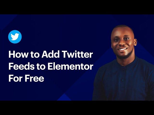 How to Add or Embed Twitter Feed in Elementor for Free