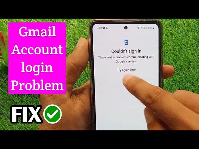 Couldn't Sign in Error Google Play Store Gmail  There was a problem communicating with google server