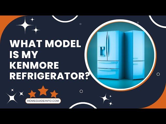 What Model Is My Kenmore Refrigerator | How To Find Kenmore Refrigerator Model Number | 2022