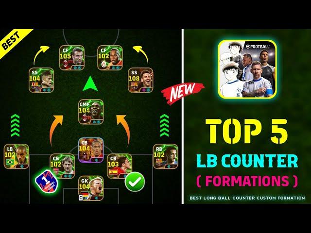 Top 5 Best Formations For Long Ball Counter In eFootball 2025 || Best Custom Formation For Lbc