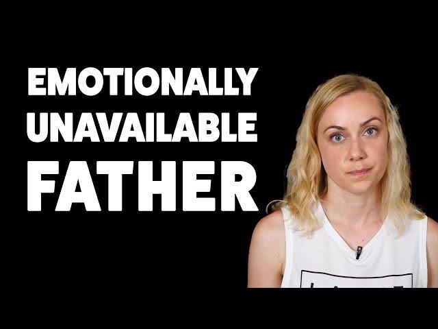 Healing From An Emotionally Unavailable Father | Kati Morton