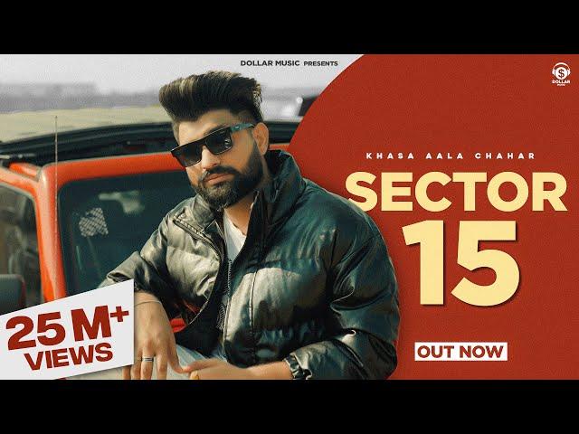 Sector 15 (Music Video) Khasa Aala Chahar | New Haryanvi Song 2024