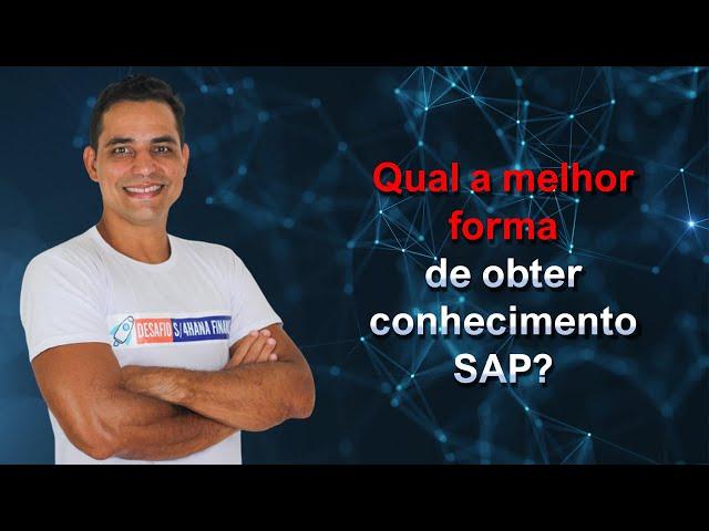 Qual a melhor forma de obter conhecimento SAP?