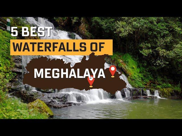 5 Best Waterfalls of Meghalaya | 5 Best Places to Visit in Meghalaya With Location