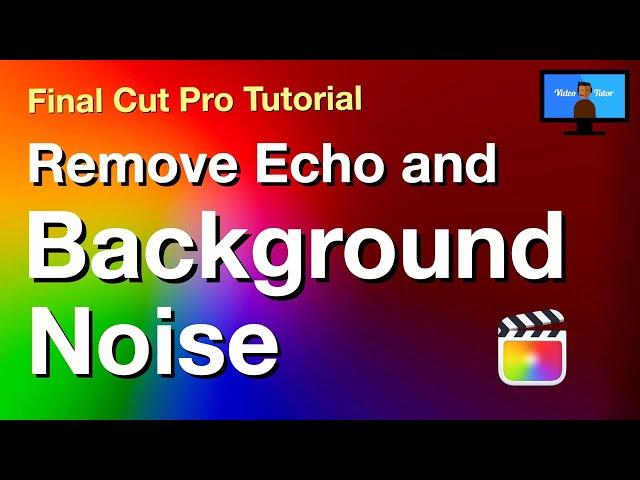 Remove Echo and Background Noise - No Plug-ins Final Cut Pro 10.6