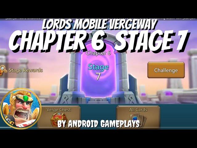 Lords Mobile | Vergeway | Chapter 6 Stage 7 | Android Gameplay