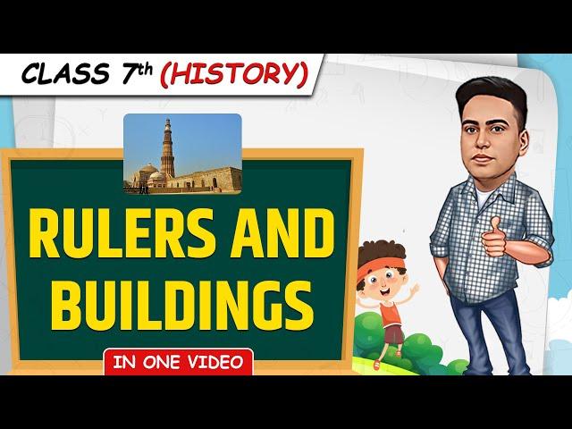 Rulers And Buildings || Full Chapter in 1 Video || Class 7th SST || Junoon Batch