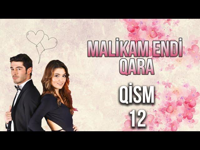 Malikam Endi Qara 12.Qism ᴴᴰ