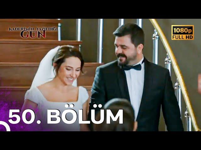 Kaderimin Yazıldığı Gün | 50. Bölüm (FULL HD) - FİNAL