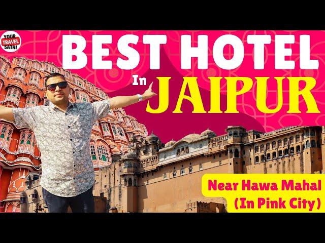 Best Hotel In Jaipur | Hotels In Jaipur Near Hawa Mahal | Best Budget Hotels In Jaipur