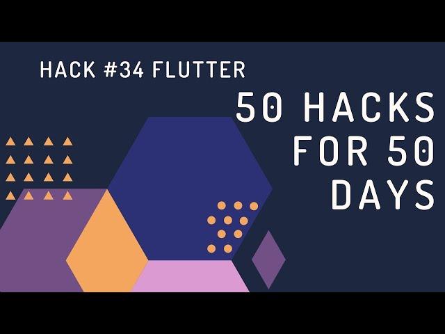 Hack #34 Flutter - Build Beautiful Applications for Mobile and Desktop