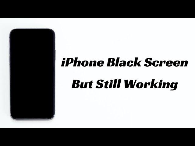 iPhone Screen Black But Still Working? Here’s How to Fix iPhone Black Screen of Death Issues