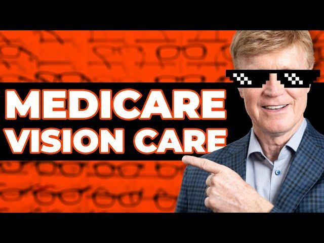 Medicare and Vision Care: Does Medicare Cover Your Eyes? 