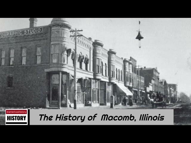 The History of Macomb,  (  McDonough County ) Illinois