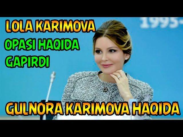 LOLA KARIMOVA OPASI GULNORA KARIMOVAGA HAMDARDLIGINI AYTDI