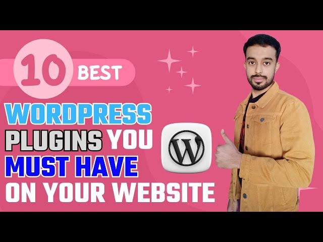 10 Best WordPress Plugins You Must Have On Your Website