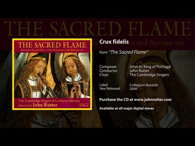 Crux fidelis - John IV, King of Portugal, John Rutter, The Cambridge Singers