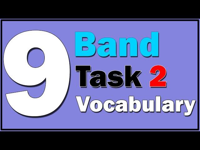 9 Band Exclusive Vocabulary for IELTS Writing Task 2