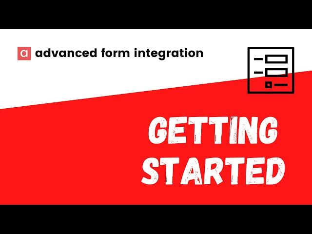 Advanced Form Integration | Getting Started