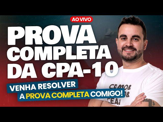 Venha Fazer a PROVA COMPLETA da CPA-10 COMIGO! 