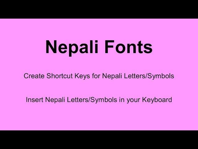 Nepali Fonts :  Create Shorkcut Keys - Insert Nepali Letters/Symbols in your Keyboard - PREETI