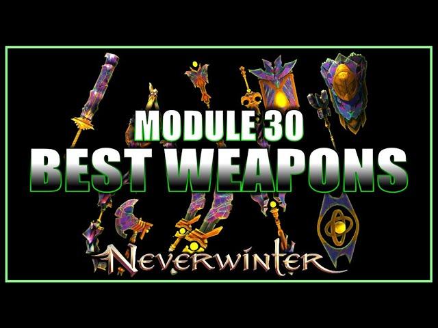 Neverwinter - The Best Weapons for Module 30 (ranking 13) - Dps/Heal/Tank