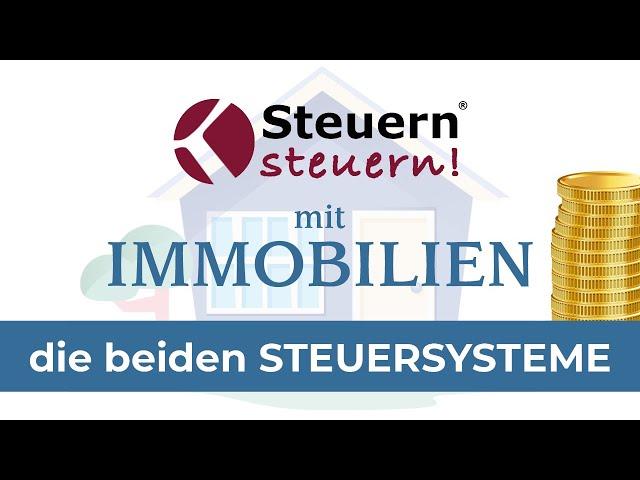 Die beiden Steuersysteme | Steuern steuern mit Immobilien