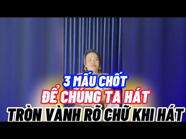 3 MẤU CHỐT ĐỂ CHÚNG TA HÁT TRÒN VÀNH RÕ CHỮ KHI HÁT | HỌC HÁT DẠY HÁT | TRUNG TÂM ÂM NHẠC KIM THOA