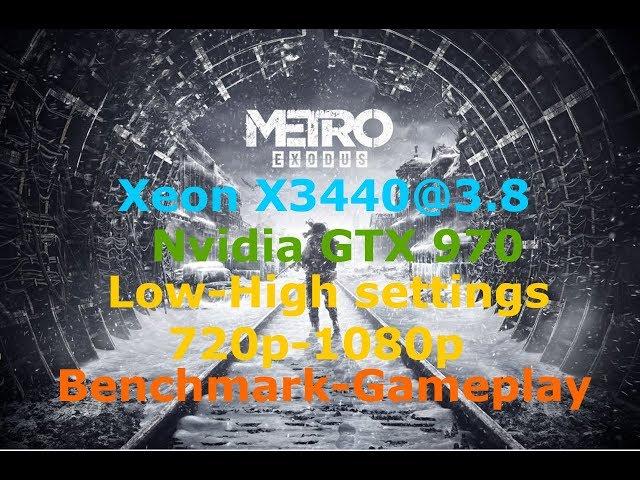 Metro Exodus Xeon X3440@3.8 (GTX 970) Gameplay/Benchmark