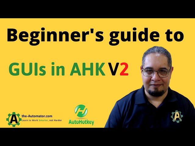 Amazing AutoHotkey v2 GUIs  Mini tutorial that tells you what you NEED to know