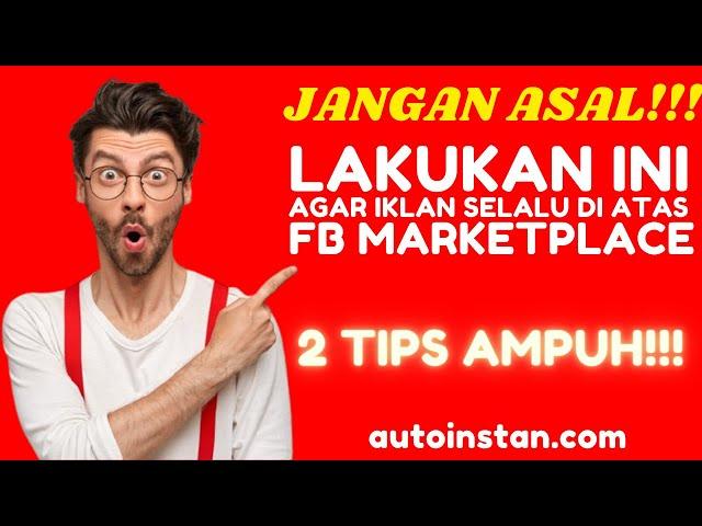 CARA AGAR IKLAN DI MARKETPLACE FACEBOOK SELALU DIATAS