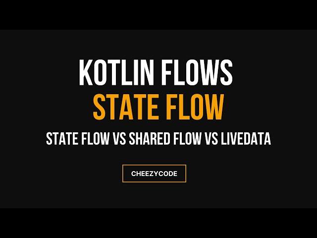 Kotlin StateFlow Tutorial | StateFlow vs LiveData vs SharedFlow | CheezyCode - Hindi