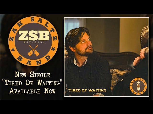 Tired Of Waiting (Official Music Video) - Zak Saltz Band