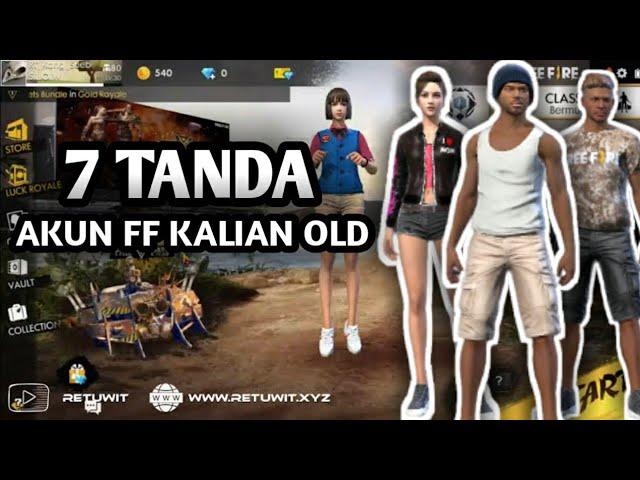 7 TANDA BAHWA KALIAN PLAYER OLD DI GAME FREE FIRE | TANDA AKUN OLD FF