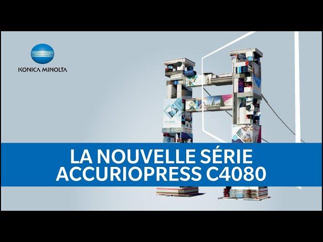 La Nouvelle Série AccurioPress C4080