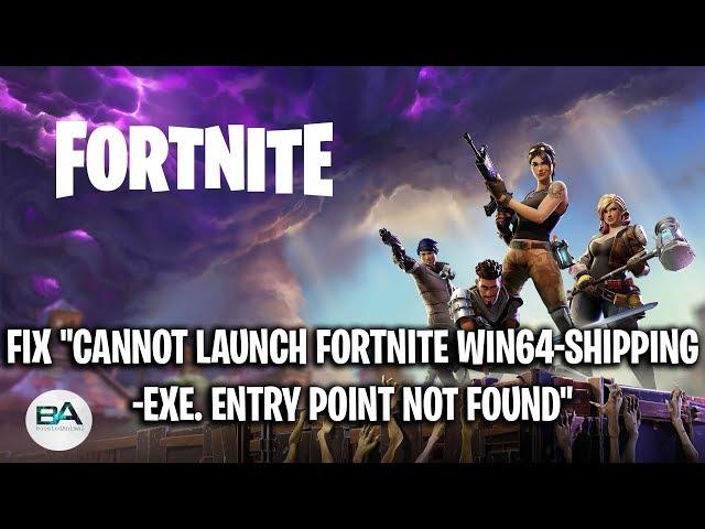 FIX "CANNOT LAUNCH FORTNITE WIN64-SHIPPING-EXE. ENTRY POINT NOT FOUND" SEASON 11 !