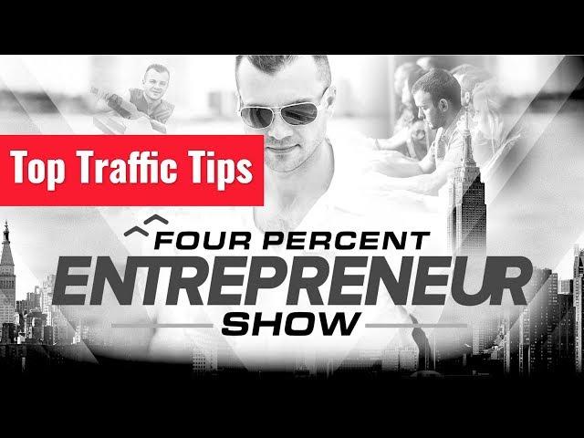 Top Traffic Tips - The FourPercent Entrepreneur Show with Vick Strizheus