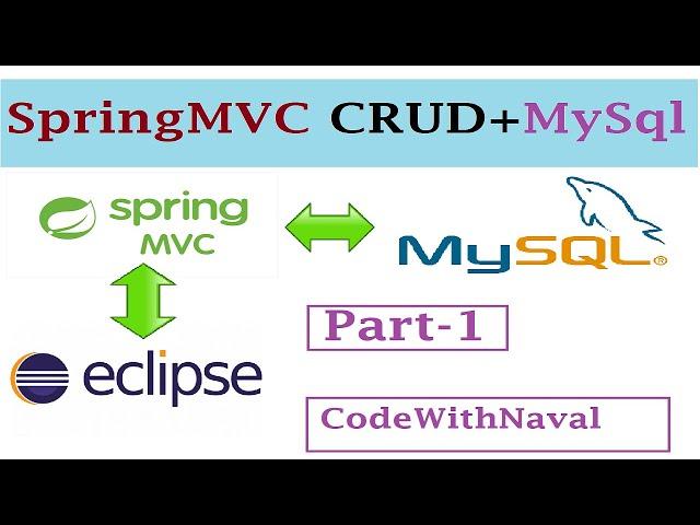 Using Spring MVC + MySQL + Hibernate + JSP,  XML (CRUD) [Step By Step] PART-1 | CodeWithNaval