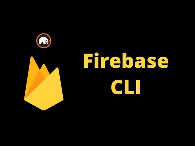 What is the Firebase CLI?