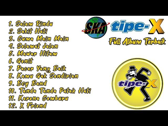 TIPE X FULL ALBUM TERBAIK TANPA IKLAN || SAKIT HATI