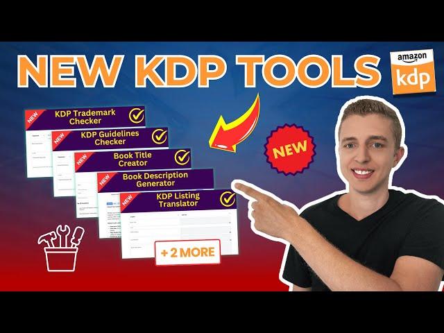 7 Brand New Amazon KDP Tools You Need to Try!