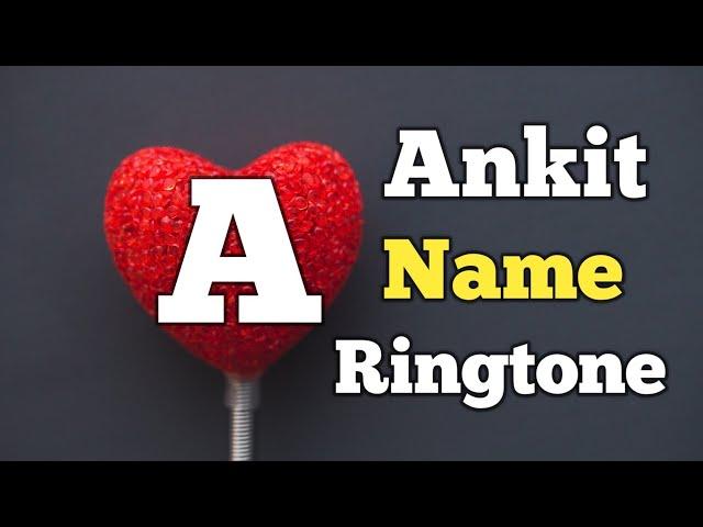 Ankit Name Ringtone || "A" Letter Ringtone || Name Ringtone || Sani Paswan