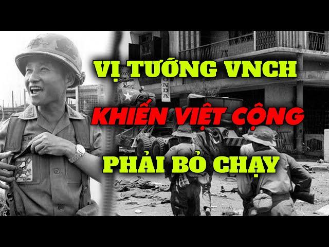 Tướng VNCH khiến Việt Cộng khiếp sợ phải bỏ chạy trong mặt trận mùa hè đỏ lửa tại Huế 1972