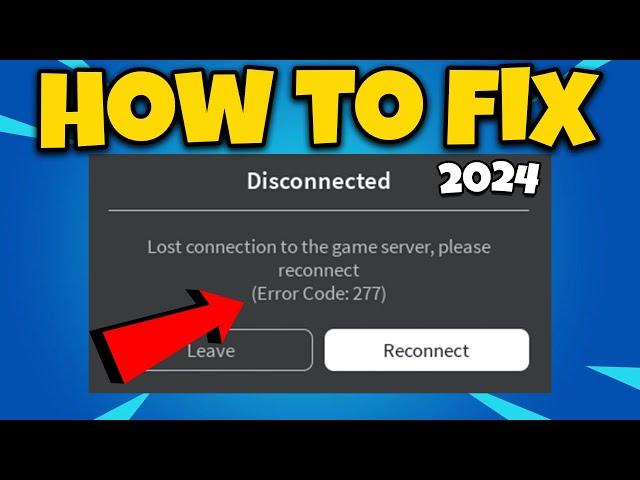 How To Fix Roblox Error Code 277 in 2024 | Roblox Lost Connection To The Game Server Fix
