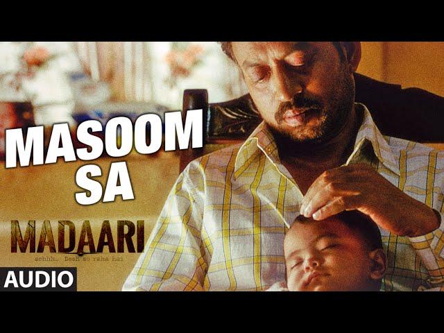 MASOOM SA Full Song (Audio) | Madaari | Irrfan Khan, Jimmy Shergill | T-Series