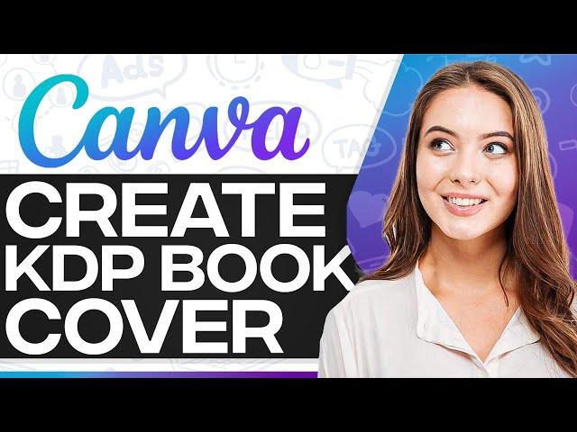 How To Create A KDP Book Cover In Canva 2024 (For Beginners)