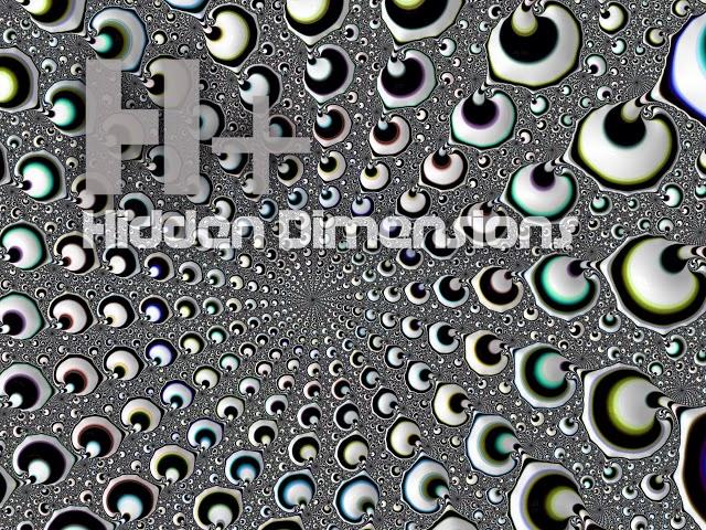 H+: Hidden Dimensions